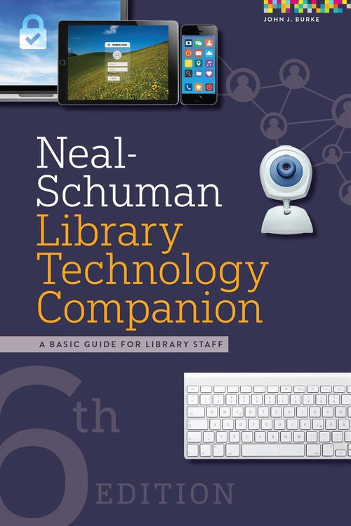 Cover Art for 9780838918661, Neal-Schuman Library Technology Companion: A Basic Guide for Library Staff by John J. Burke