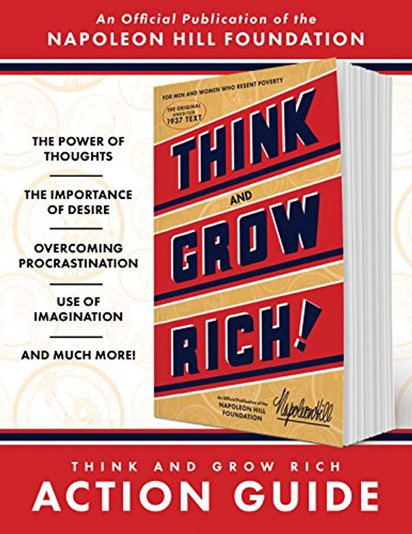 Cover Art for 9781937879907, Think and Grow Rich Action Guide: An Official Publication of the Napoleon Hill Foundation by Napoleon Hill Foundation, Napoleon Hill