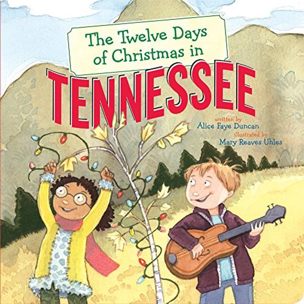 Cover Art for 9781454930907, The Twelve Days of Christmas in TennesseeTwelve Days of Christmas in America by Alice Faye Duncan,Mary Reaves Uhles