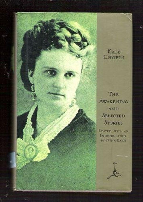 Cover Art for 9780679424697, The Awakening & Selected Stories (Modern Library) by Kate Chopin