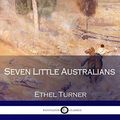 Cover Art for 9781540388339, Seven Little Australians by Ethel Turner