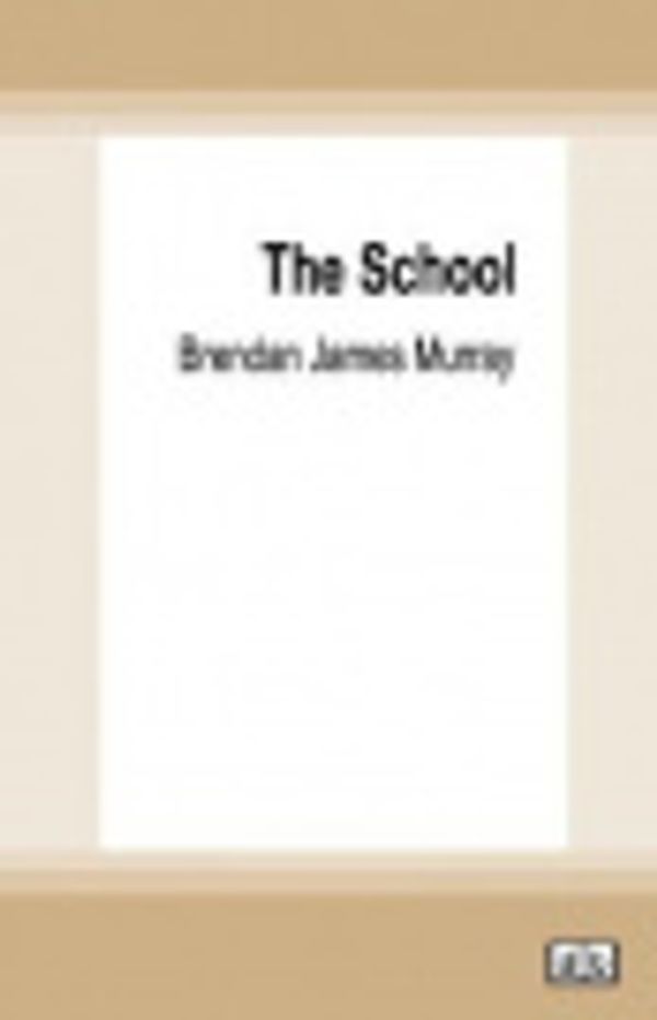 Cover Art for 9780369367471, The School by Brendan James Murray
