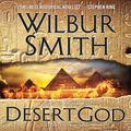 Cover Art for 9780062350893, Desert God by Wilbur Smith