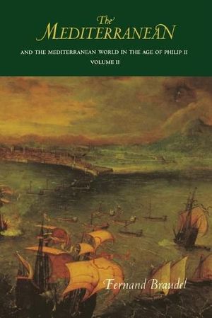 Cover Art for 9780520400665, The Mediterranean and the Mediterranean World in the Age of Philip II: Volume II by Fernand Braudel