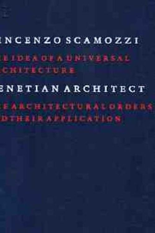 Cover Art for 9789076863153, Vincenzo Scamozzi, the Idea of Universal Architecture (v. 6) by Jan (Photo) Derwig
