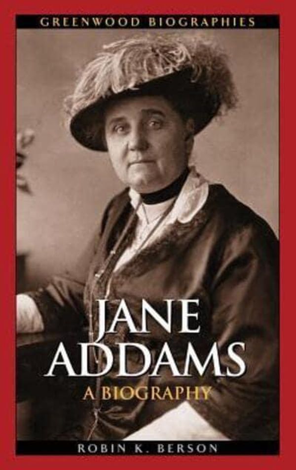 Cover Art for 9780313323546, Jane Addams by Robin Kadison Berson