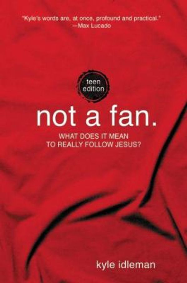 Cover Art for 0025986734008, Not a Fan : What Does It Mean to Really Follow Jesus? by Kyle Idleman