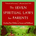 Cover Art for 9780609600771, The Seven Spiritual Laws for Parents by Deepak Chopra