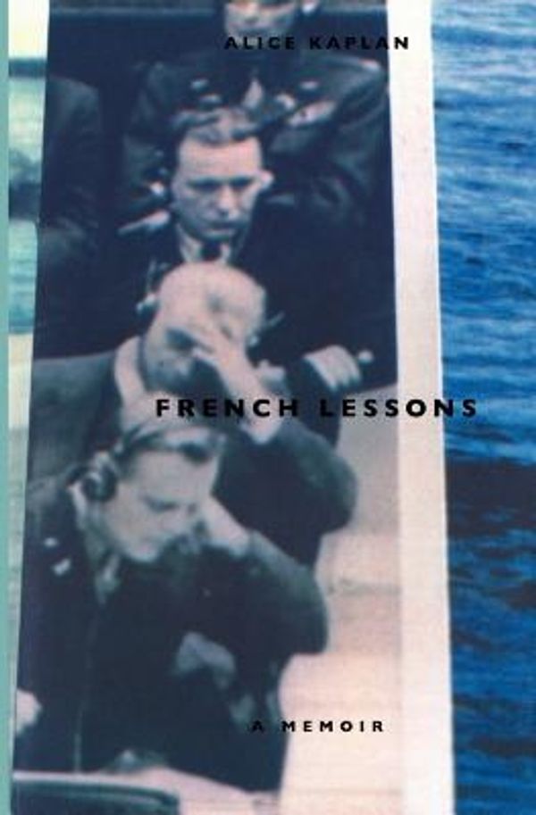 Cover Art for 9780226424194, French Lessons by Alice Kaplan