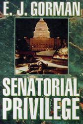 Cover Art for 9780812550429, Senatorial Privilege by E.J. Gorman