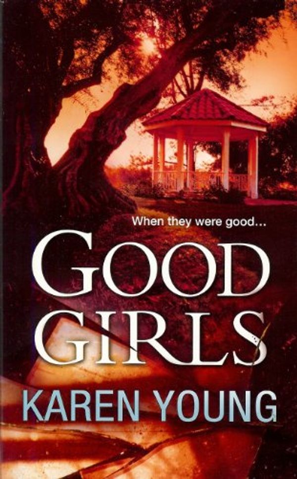 Cover Art for 9780373062461, Good Girls by Karen Young (Mira) by Karen Young