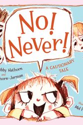 Cover Art for 9780734418913, No! Never! by Libby Hathorn, Hathorn-Jarman, Lisa