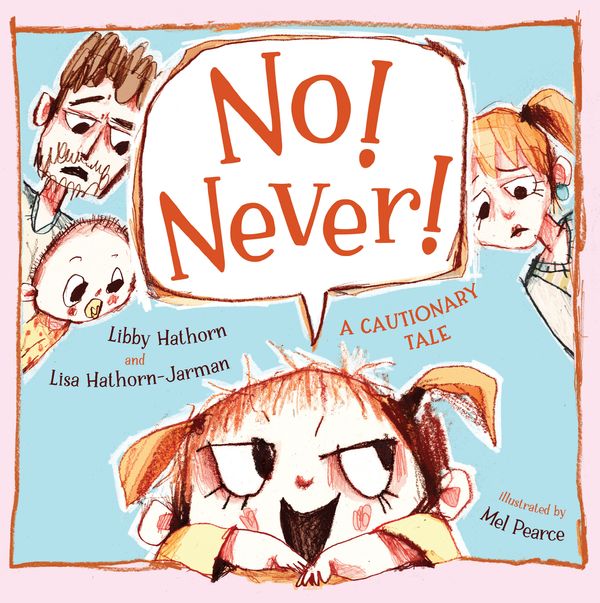 Cover Art for 9780734418913, No! Never! by Libby Hathorn, Hathorn-Jarman, Lisa