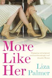 Cover Art for 9780340962176, More Like Her by Liza Palmer