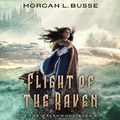 Cover Art for B07R3CNNYY, Flight of the Raven: The Ravenwood Saga, Book 2 by Morgan L. Busse