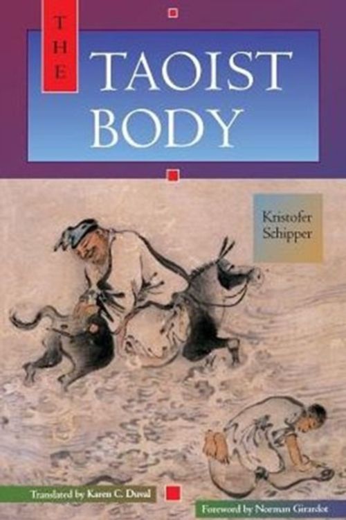 Cover Art for 9780520082243, The Taoist Body by Kristofer Schipper