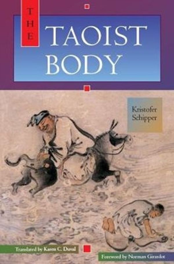 Cover Art for 9780520082243, The Taoist Body by Kristofer Schipper