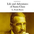 Cover Art for 9781511652902, Life and Adventures of Santa Claus by L. Frank Baum