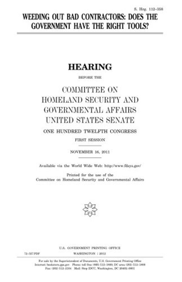 Cover Art for 9781981621019, Weeding Out Bad ContractorsDoes the Government Have the Right Tools? by United States Congress, United States Senate, Committee on Homeland Security and Af Governmental
