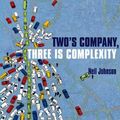 Cover Art for 9781851684885, Two's Company, Three is Complexity by Neil Johnson