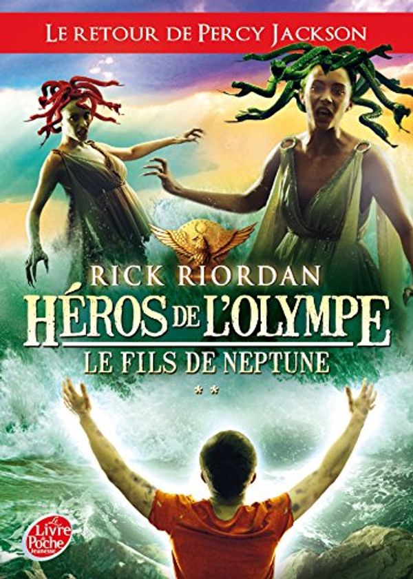 Cover Art for 9782013285087, Héros de l'Olympe - Tome 2 - Le fils de Neptune by Rick Riordan
