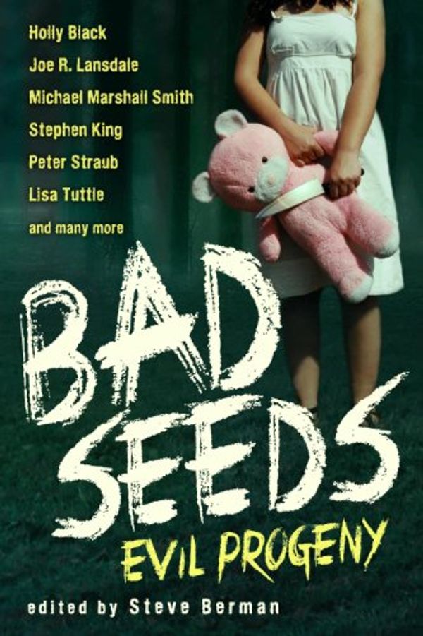 Cover Art for B00DUW6W2A, Bad Seeds: Evil Progeny by Holly Black, Cassandra Clare, Stephen King, Joe R. Lansdale