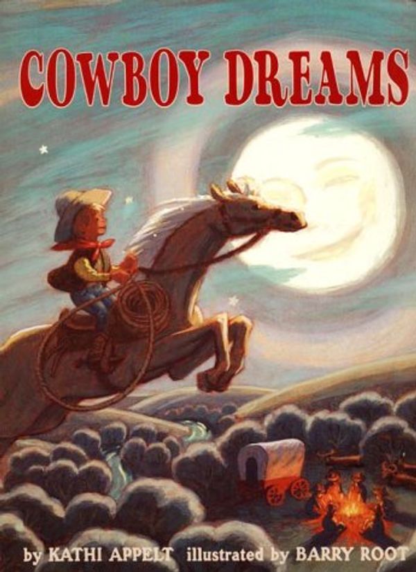 Cover Art for 9780060277642, Cowboy Dreams by Kathi Appelt