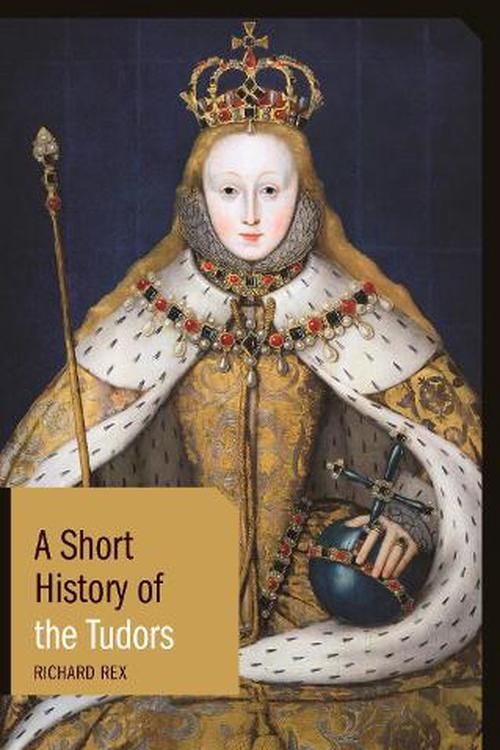Cover Art for 9781350170421, A Short History of the Tudors (Short Histories) by Richard Rex