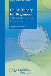 Cover Art for 9781470465001, Galois Theory for Beginners: A Historical Perspective, Second Edition (Student Mathematical Library, 95) by Jörg Bewersdorff