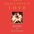 Cover Art for 9781416538233, When Angels Speak of Love by bell hooks