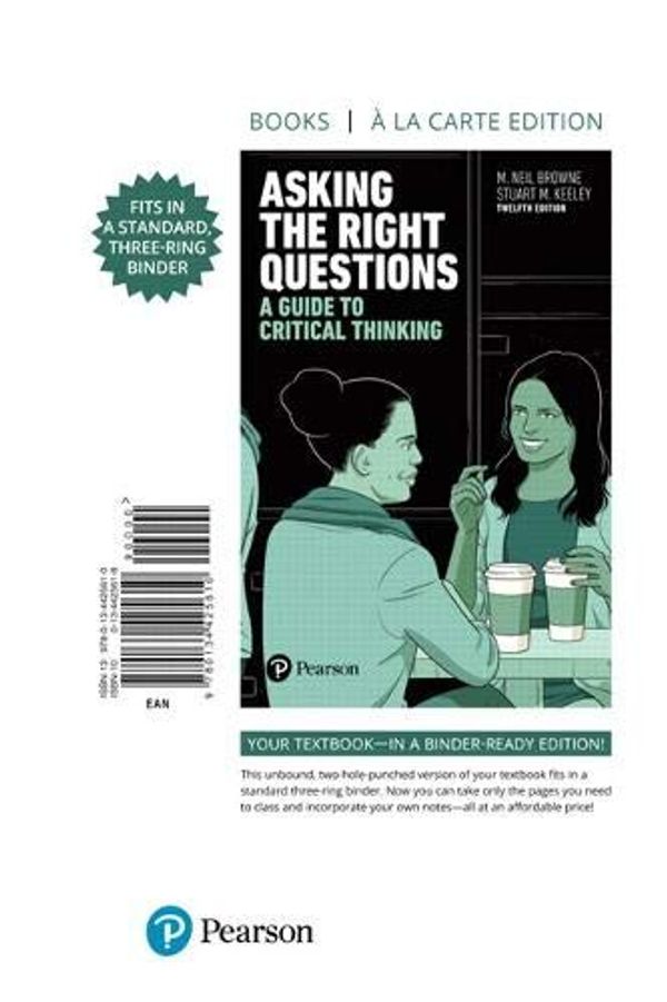 Cover Art for 9780134425610, Asking the Right Questions: A Guide to Critical Thinking -- Print Offer by M. Neil Browne, Stuart M. Keeley