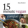 Cover Art for B07B24RPRJ, 15 Minute Vegan Comfort Food by Katy Beskow