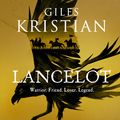 Cover Art for 9780593078556, Lancelot: The Betrayal by Giles Kristian