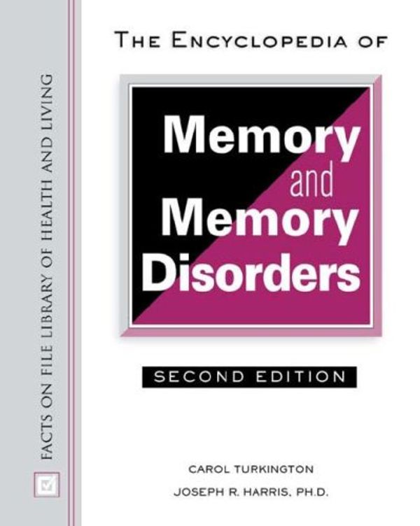 Cover Art for 9780816041411, The Encyclopedia of Memory and Memory Disorders (Facts on File Library of Health & Living) by Carol Turkington