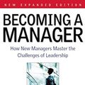 Cover Art for 9781633696969, Becoming a Manager: How New Managers Master the Challenges of Leadership by Linda A. Hill