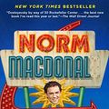 Cover Art for B01B0K989W, Based on a True Story: Not a Memoir by Norm Macdonald