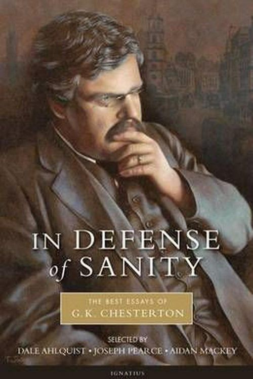 Cover Art for 9781586174897, In Defense of Sanity by G. K. Chesterton
