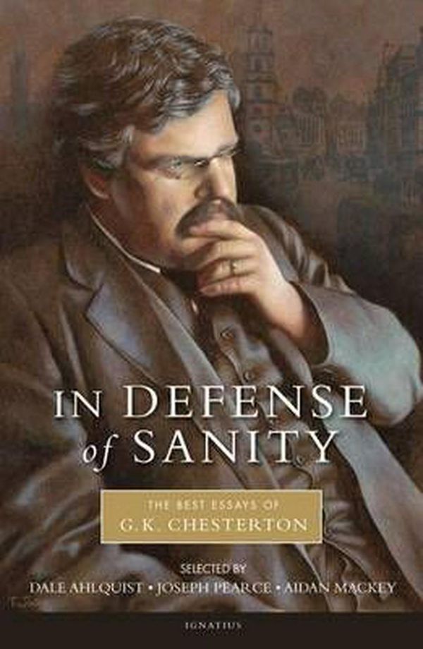 Cover Art for 9781586174897, In Defense of Sanity by G. K. Chesterton