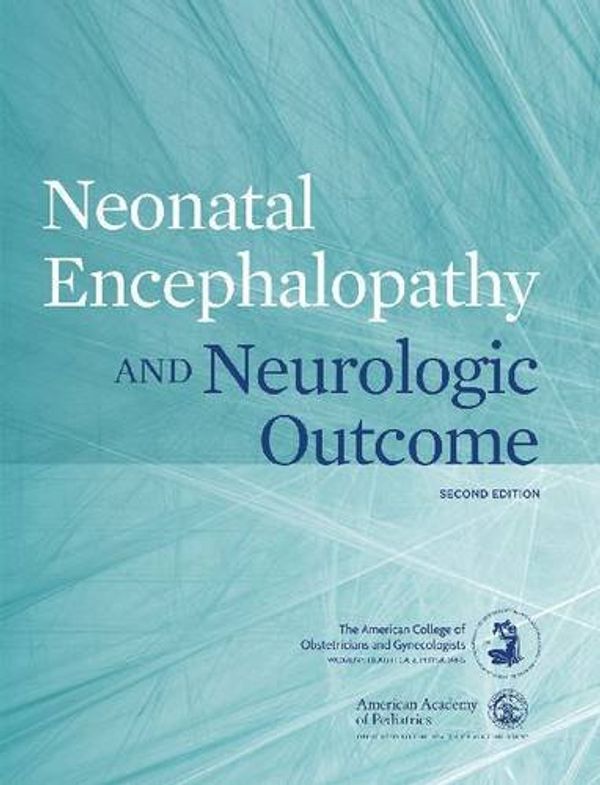Cover Art for 9781581108361, Neonatal Encephalopathy and Neurologic Outcome by The American College of Obstetricians An