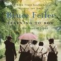 Cover Art for 9780061461835, Learning to Bow by Bruce S Feiler
