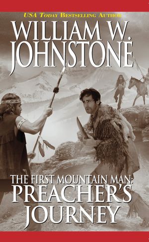 Cover Art for 9780786028481, The First Mountain Man: Preacher's Journey by William W. Johnstone