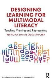 Cover Art for 9781032192895, Designing Learning for Multimodal Literacy: Teaching Viewing and Representing by Lim, Fei Victor, Tan-Chia, Lydia