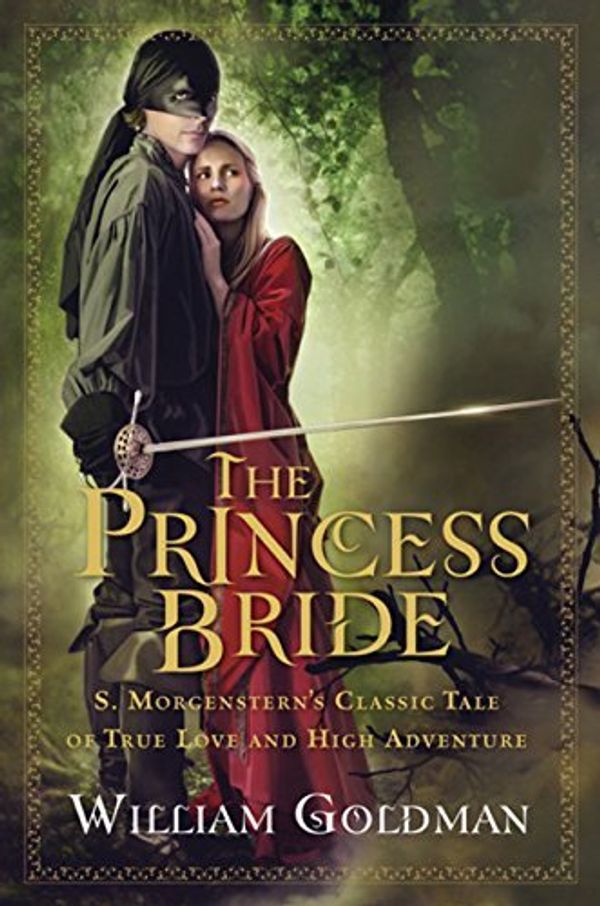 Cover Art for B01DHN7YNM, By Goldman, William ( Author ) [ The Princess Bride: S. Morgenstern's Classic Tale of True Love and High Adventure; The Good Parts" Version" By Oct-2007 Hardcover by William Goldman