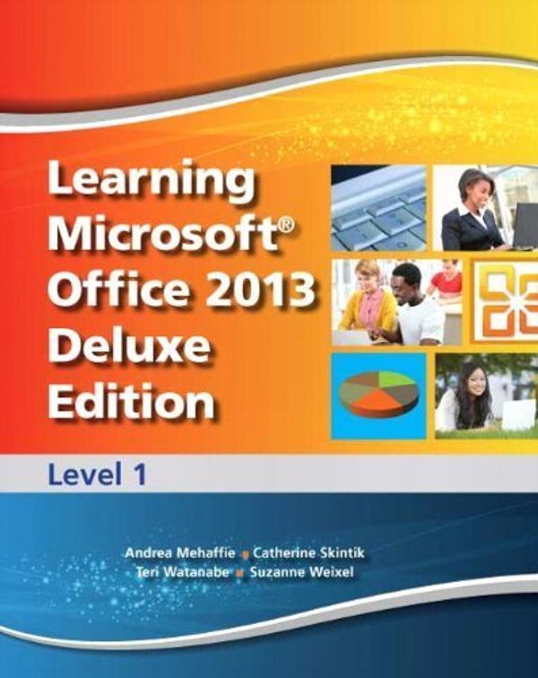 Cover Art for B011DC197G, Learning Microsoft Office 2013 Deluxe Edition: Level 1 1st edition by Emergent Learning LLC, Weixel, Suzanne, Wempen, Faithe, Skin (2013) Hardcover by Emergent Learning LLC, Weixel, Suzanne, Wempen, Faithe, Skin