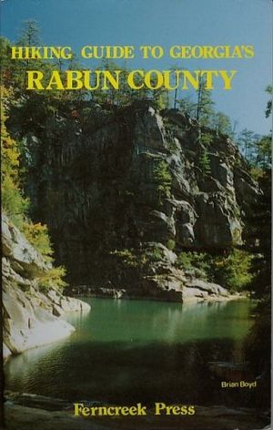 Cover Art for 9780962573729, Hiking Guide to Georgia's Rabun County by Brian Boyd