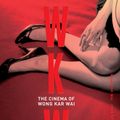 Cover Art for 9780847846177, WKW : The Cinema of WKW by Wong Kar Wai, John Powers