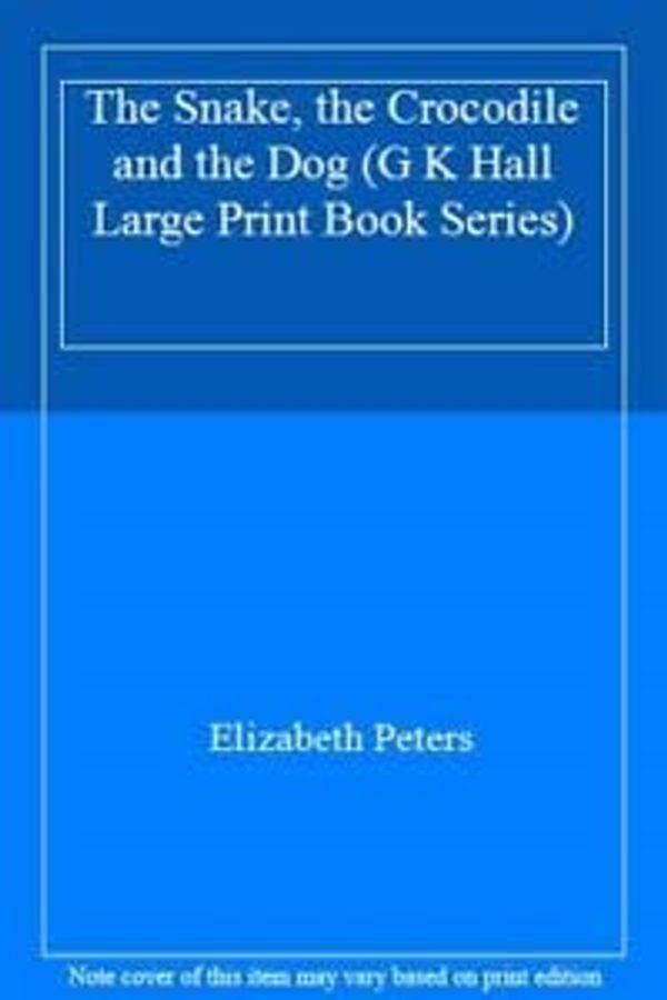 Cover Art for 9780816156818, The Snake, the Crocodile, and the Dog by Elizabeth Peters