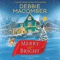 Cover Art for 9780525491736, Merry and Bright by Debbie Macomber