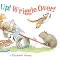 Cover Art for 9781328809674, Hop Up! Wriggle Over! by Elizabeth Honey