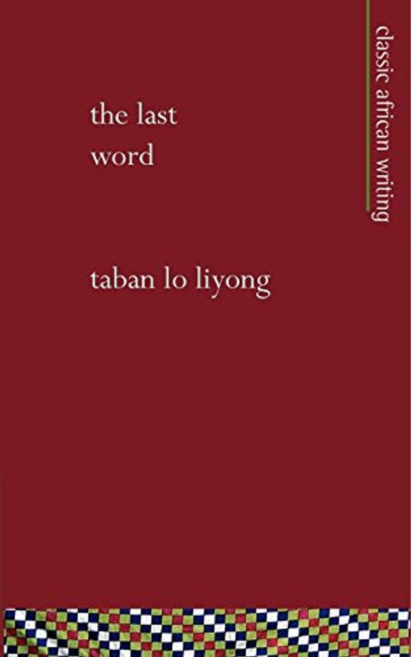 Cover Art for 9781856571012, The Last Word by Taban Lo Liyong